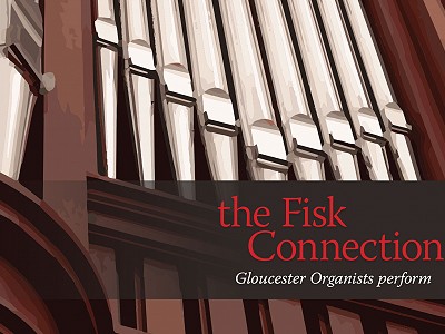 'The Fisk Connection,' Gloucester Organists perform